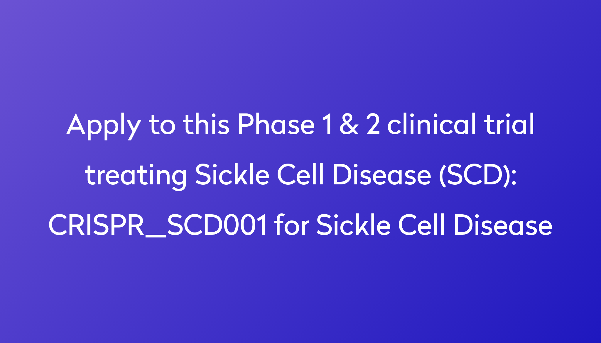 crispr-scd001-for-sickle-cell-disease-clinical-trial-2023-power